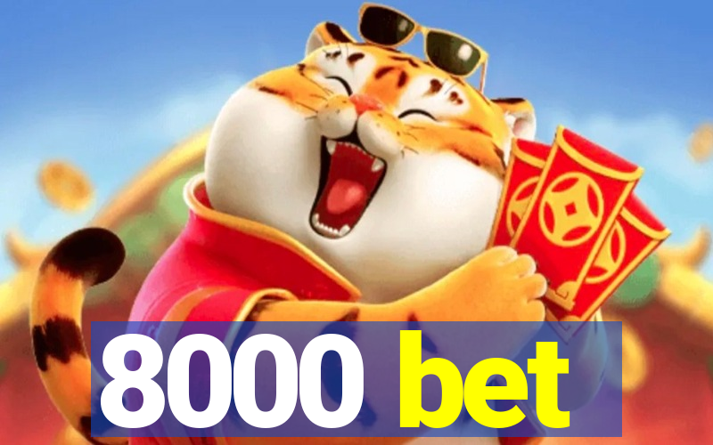 8000 bet